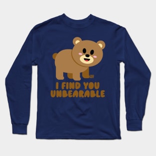 UNBEARABLE Long Sleeve T-Shirt